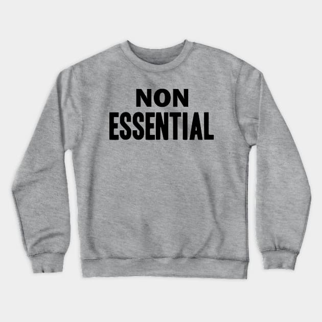 Non Essential Funny Job  Social Distancing Crewneck Sweatshirt by GraphicTeeArt